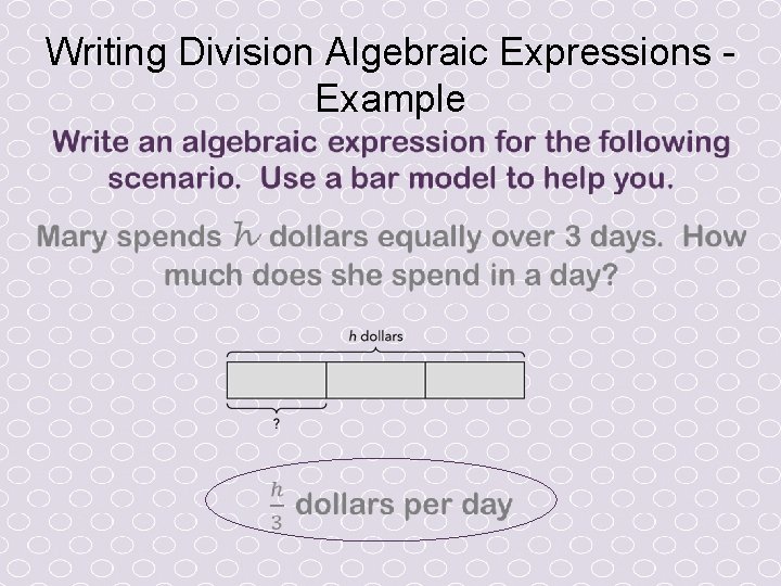 Writing Division Algebraic Expressions - Example Writing Division Algebraic Expressions - Example