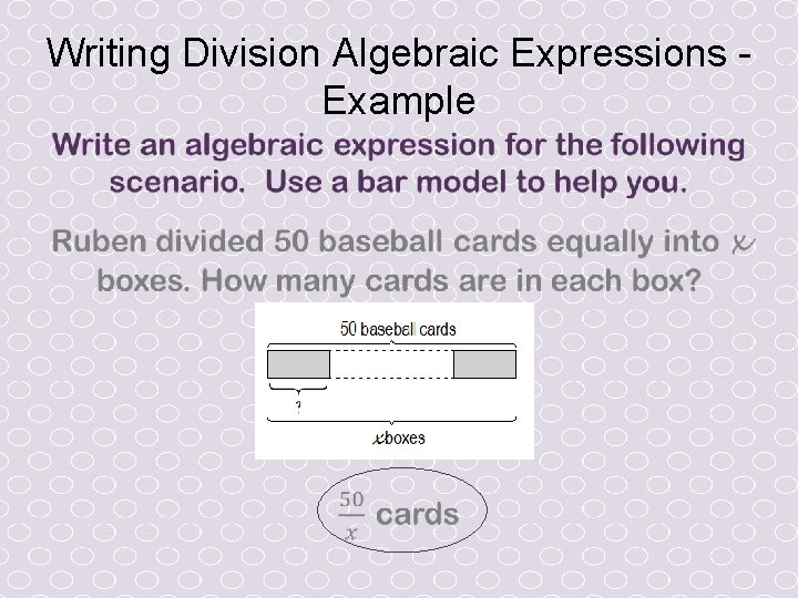 Writing Division Algebraic Expressions - Example Writing Division Algebraic Expressions - Example