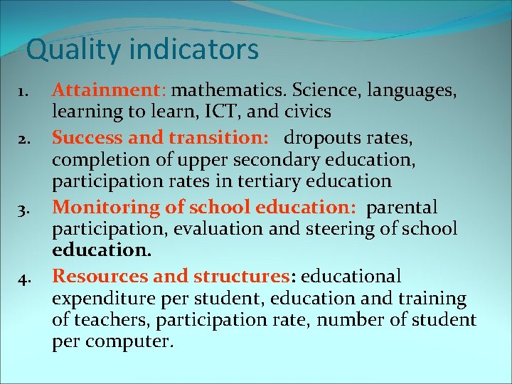 Quality indicators 1. 2. 3. 4. Attainment: mathematics. Science, languages, learning to learn, ICT,