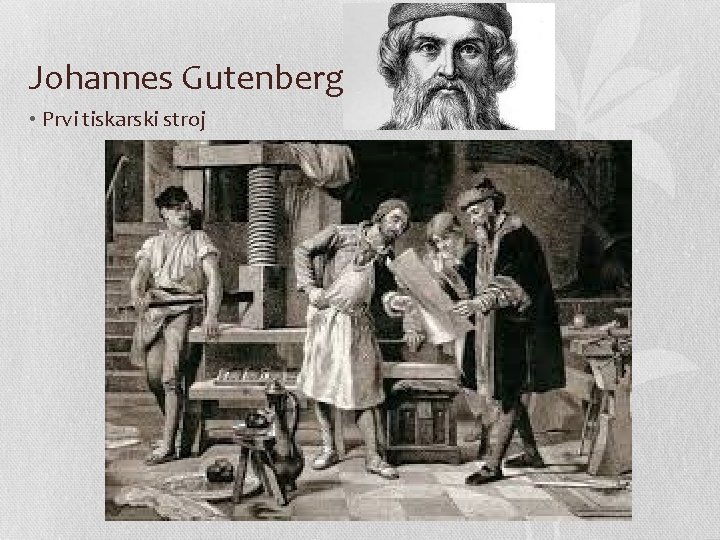 Johannes Gutenberg • Prvi tiskarski stroj 
