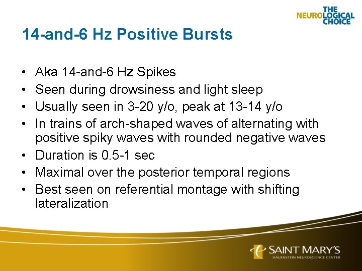 14 -and-6 Hz Positive Bursts • • Aka 14 -and-6 Hz Spikes Seen during