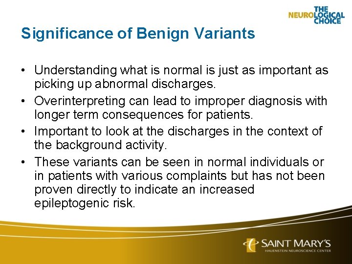 Significance of Benign Variants • Understanding what is normal is just as important as