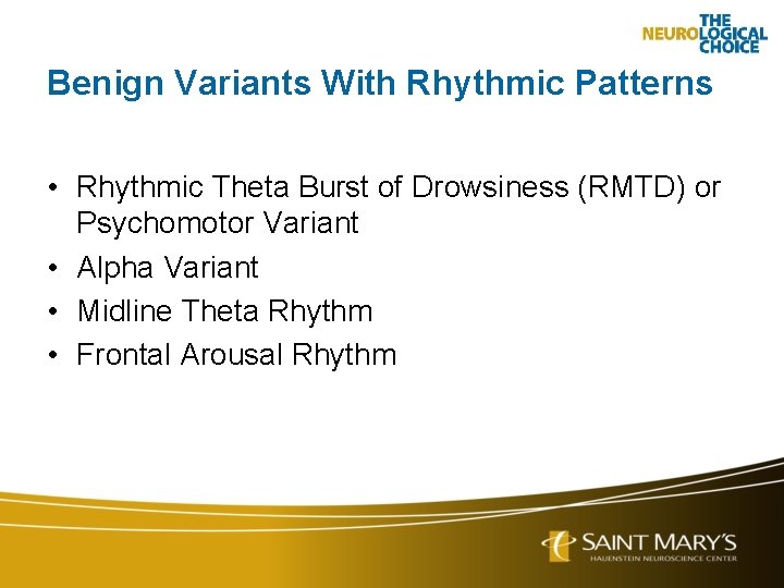 Benign Variants With Rhythmic Patterns • Rhythmic Theta Burst of Drowsiness (RMTD) or Psychomotor