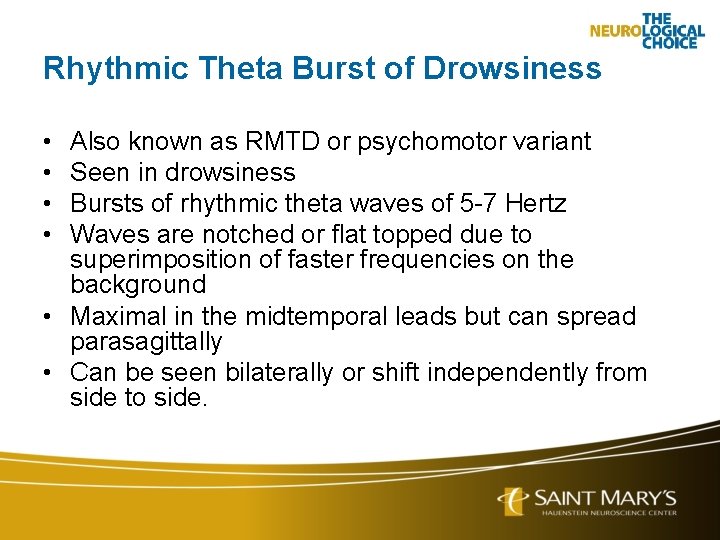 Rhythmic Theta Burst of Drowsiness • • Also known as RMTD or psychomotor variant