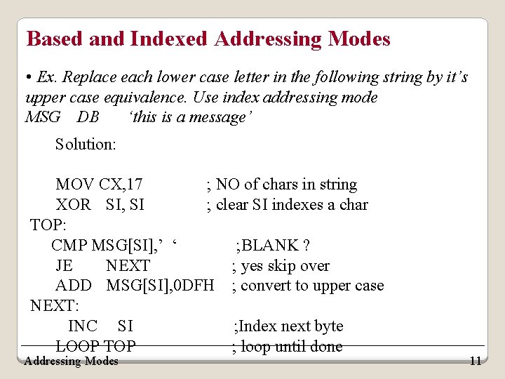 Based and Indexed Addressing Modes • Ex. Replace each lower case letter in the