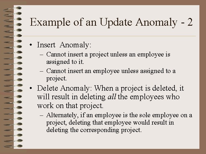 Example of an Update Anomaly - 2 • Insert Anomaly: – Cannot insert a Example of an Update Anomaly - 2 • Insert Anomaly: – Cannot insert a