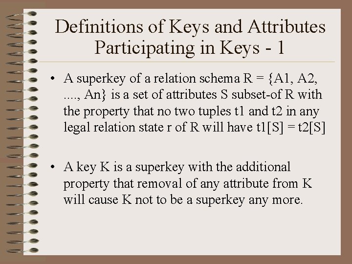 Definitions of Keys and Attributes Participating in Keys - 1 • A superkey of