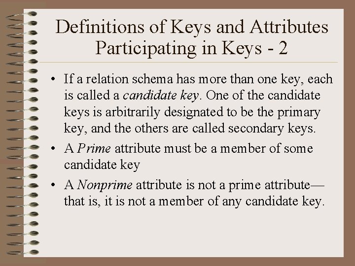 Definitions of Keys and Attributes Participating in Keys - 2 • If a relation Definitions of Keys and Attributes Participating in Keys - 2 • If a relation