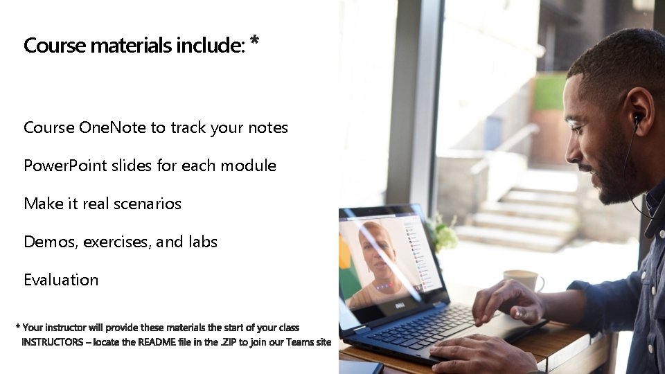 Course materials include: Course One. Note to track your notes Power. Point slides for