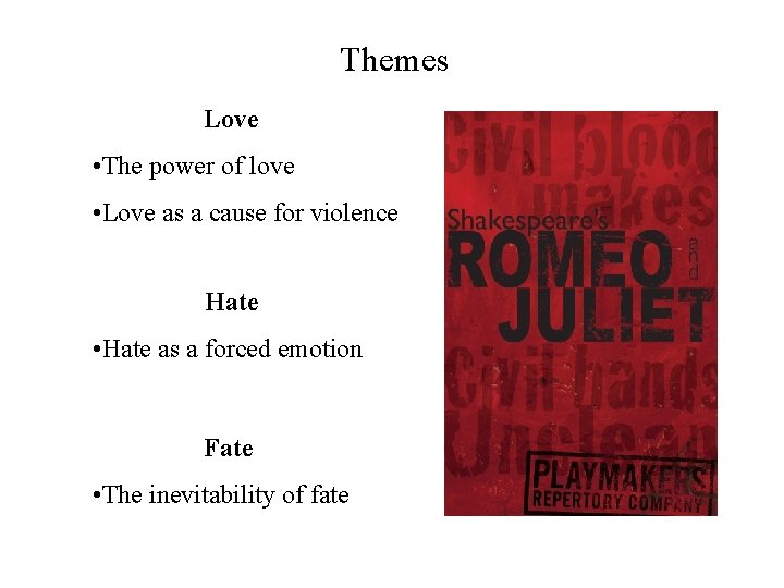 Themes Love • The power of love • Love as a cause for violence