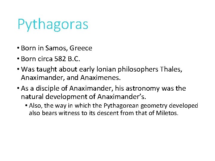 Pythagoras • Born in Samos, Greece • Born circa 582 B. C. • Was