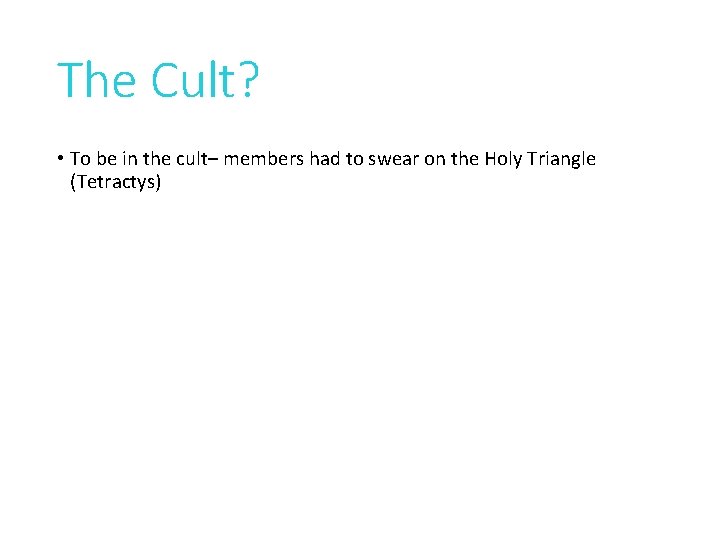 The Cult? • To be in the cult– members had to swear on the