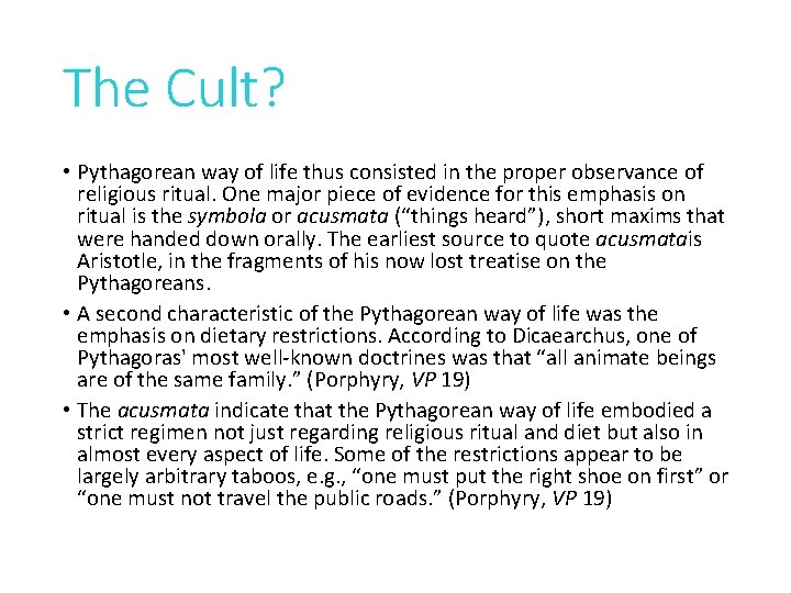 The Cult? • Pythagorean way of life thus consisted in the proper observance of