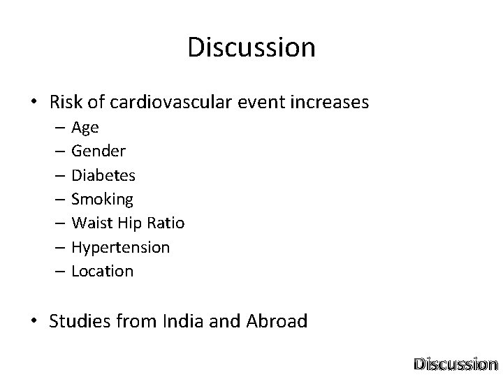 Discussion • Risk of cardiovascular event increases – Age – Gender – Diabetes – Discussion • Risk of cardiovascular event increases – Age – Gender – Diabetes –