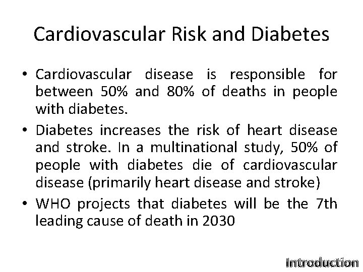 Cardiovascular Risk and Diabetes • Cardiovascular disease is responsible for between 50% and 80% Cardiovascular Risk and Diabetes • Cardiovascular disease is responsible for between 50% and 80%