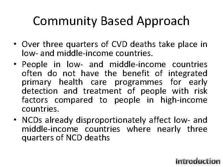 Community Based Approach • Over three quarters of CVD deaths take place in low- Community Based Approach • Over three quarters of CVD deaths take place in low-