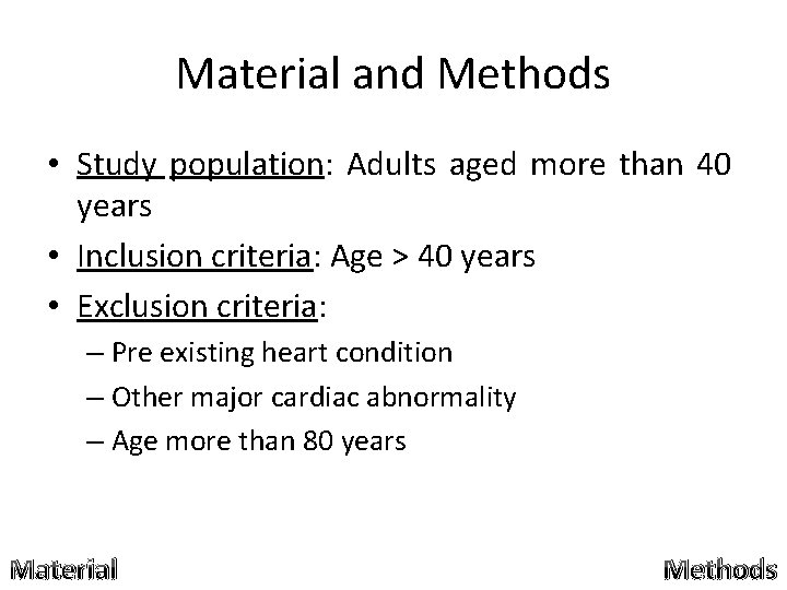 Material and Methods • Study population: Adults aged more than 40 years • Inclusion Material and Methods • Study population: Adults aged more than 40 years • Inclusion
