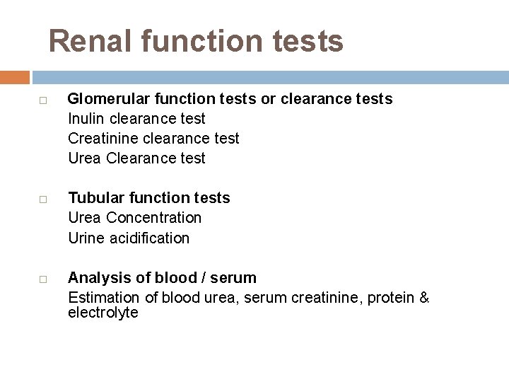 Renal function tests Glomerular function tests or clearance tests Inulin clearance test Creatinine clearance