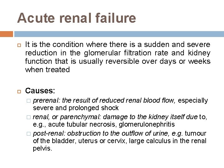 Acute renal failure It is the condition where there is a sudden and severe