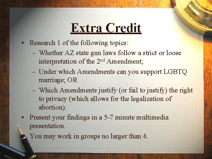 Extra Credit • Research 1 of the following topics: – Whether AZ state gun