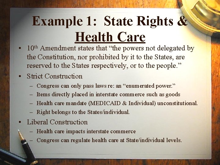 Example 1: State Rights & Health Care • 10 th Amendment states that “the