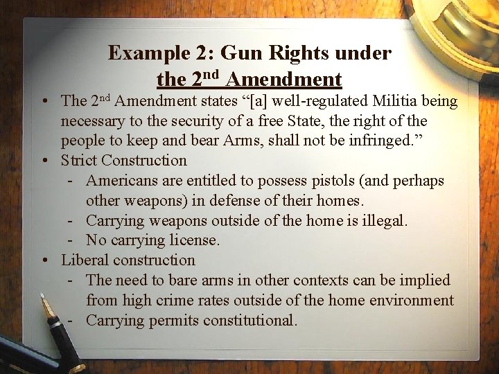 Example 2: Gun Rights under the 2 nd Amendment • The 2 nd Amendment