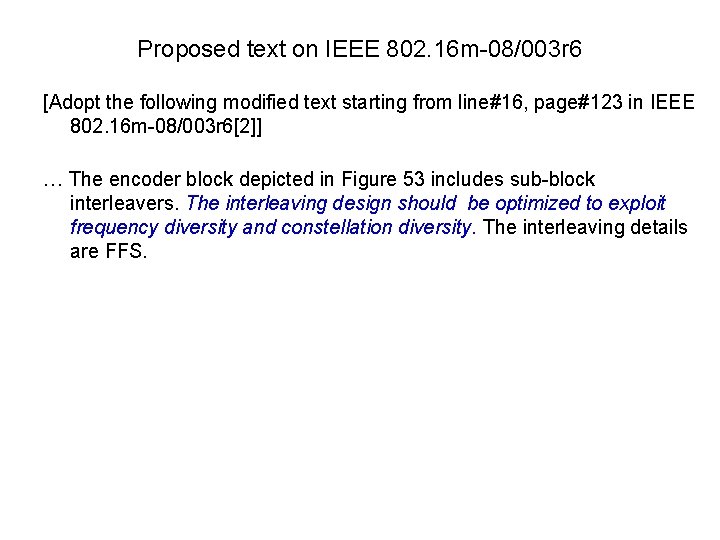 Proposed text on IEEE 802. 16 m-08/003 r 6 [Adopt the following modified text Proposed text on IEEE 802. 16 m-08/003 r 6 [Adopt the following modified text