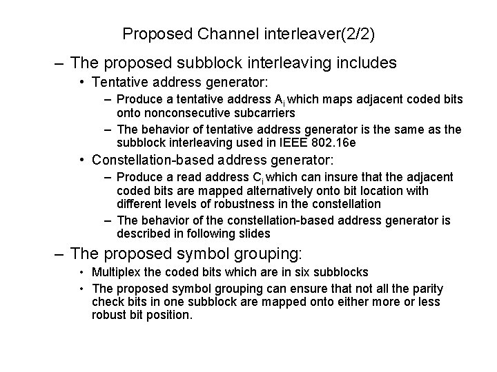 Proposed Channel interleaver(2/2) – The proposed subblock interleaving includes • Tentative address generator: – Proposed Channel interleaver(2/2) – The proposed subblock interleaving includes • Tentative address generator: –