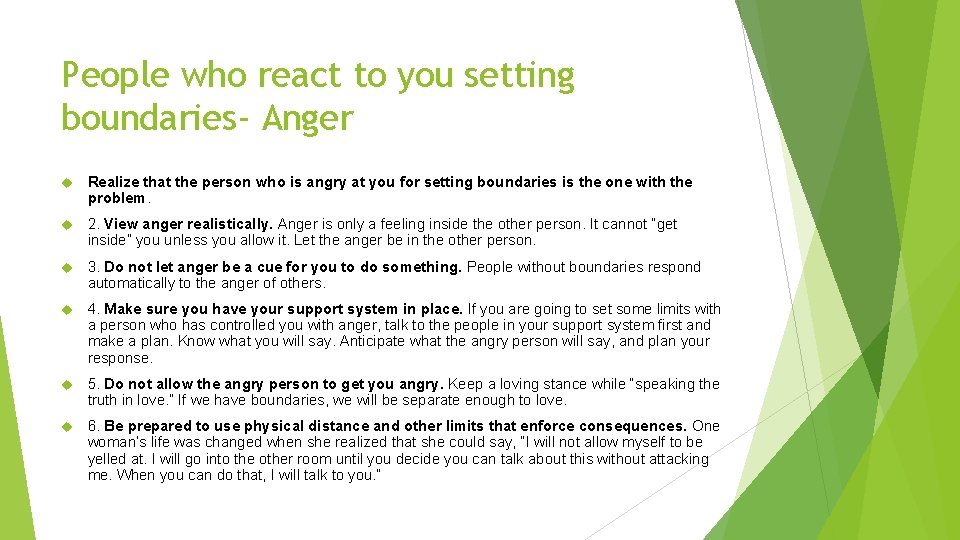 People who react to you setting boundaries- Anger Realize that the person who is