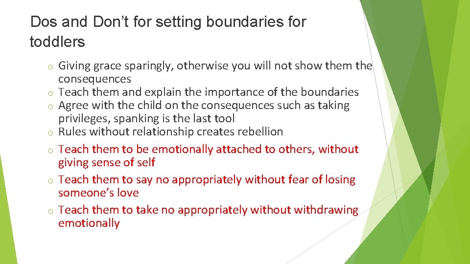 Dos and Don’t for setting boundaries for toddlers o o o o Giving grace