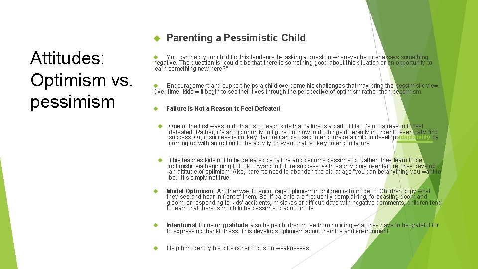  Attitudes: Optimism vs. pessimism Parenting a Pessimistic Child You can help your child