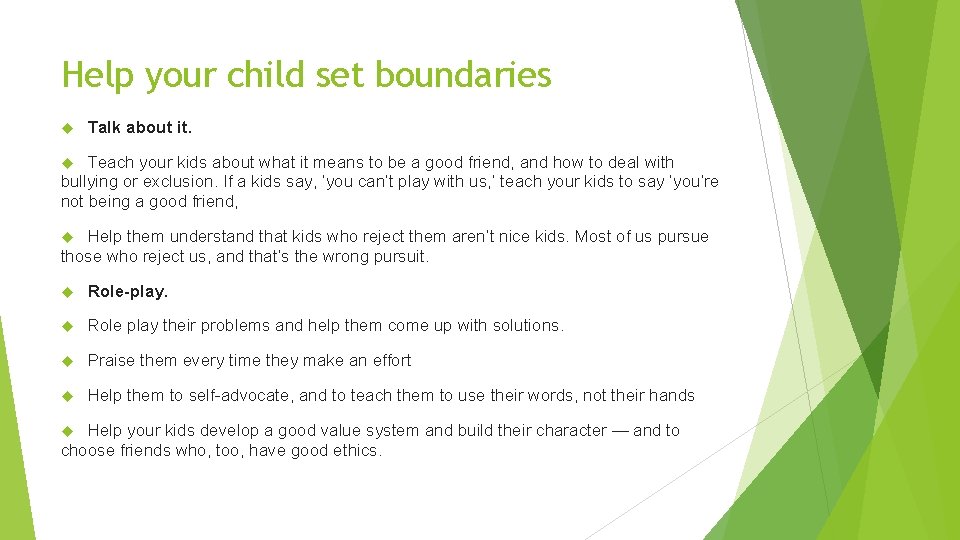 Help your child set boundaries Talk about it. Teach your kids about what it