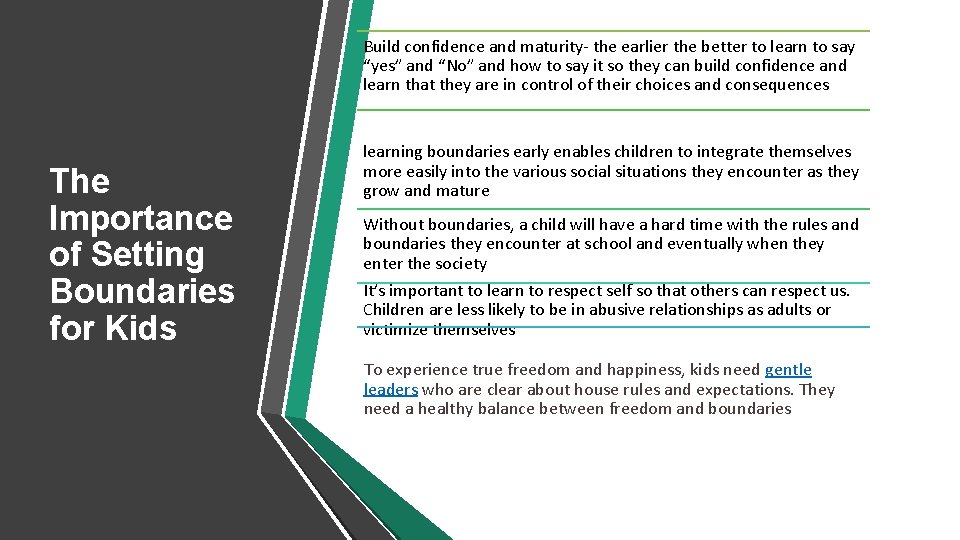 Build confidence and maturity- the earlier the better to learn to say “yes” and