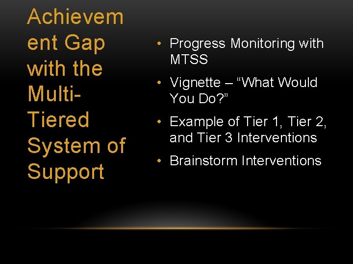 Achievem ent Gap with the Multi. Tiered System of Support • Progress Monitoring with