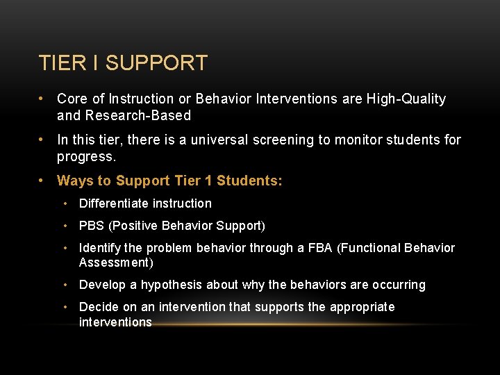 TIER I SUPPORT • Core of Instruction or Behavior Interventions are High-Quality and Research-Based
