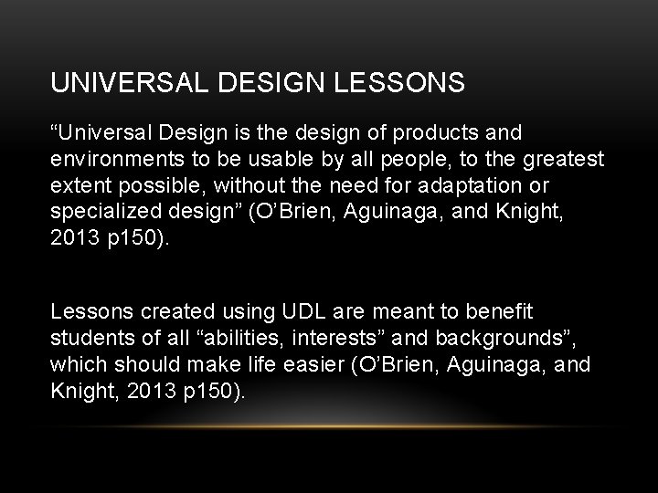 UNIVERSAL DESIGN LESSONS “Universal Design is the design of products and environments to be