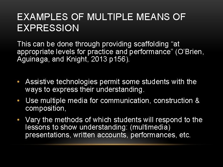 EXAMPLES OF MULTIPLE MEANS OF EXPRESSION This can be done through providing scaffolding “at