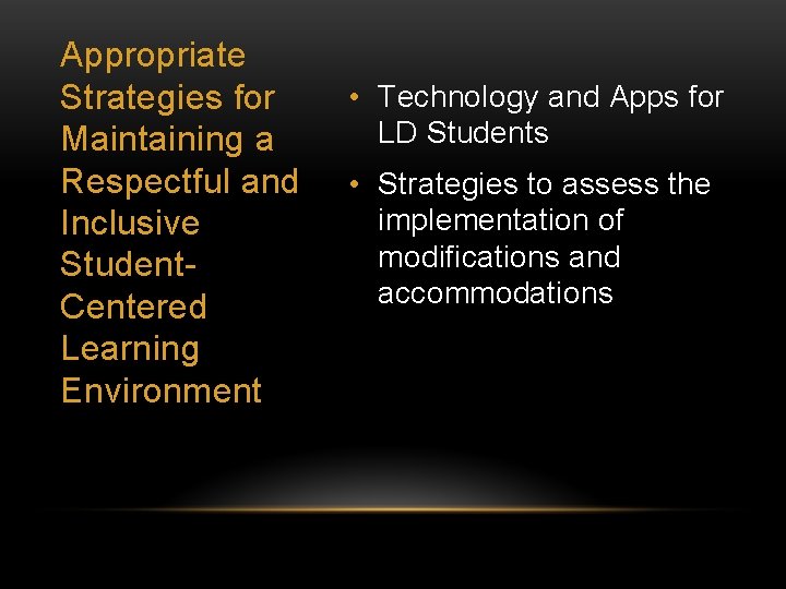 Appropriate Strategies for Maintaining a Respectful and Inclusive Student. Centered Learning Environment • Technology