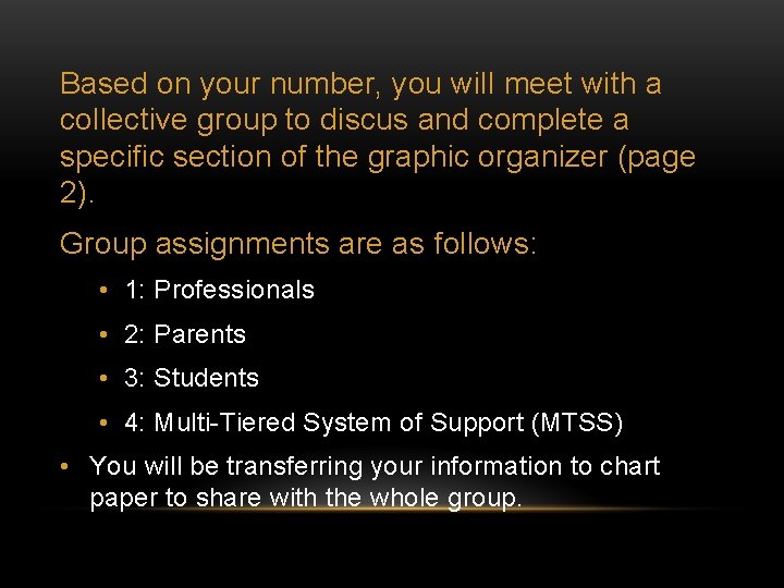 Based on your number, you will meet with a collective group to discus and