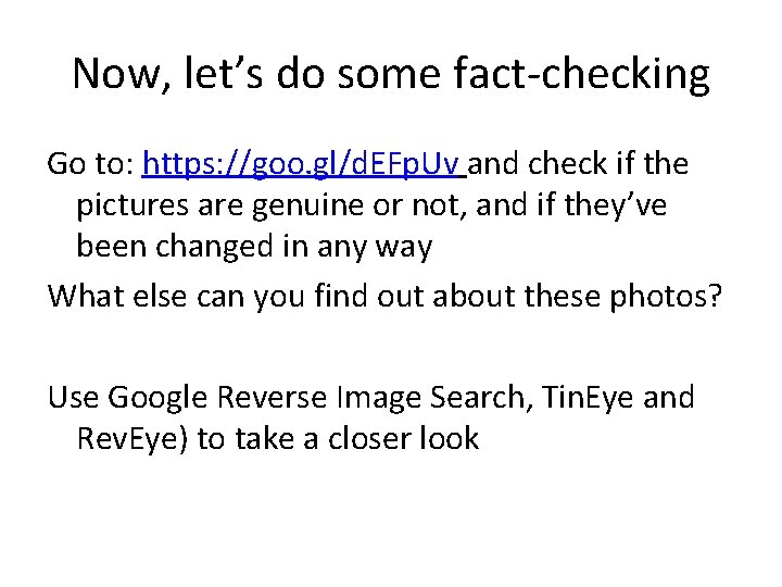 Now, let’s do some fact-checking Go to: https: //goo. gl/d. EFp. Uv and check