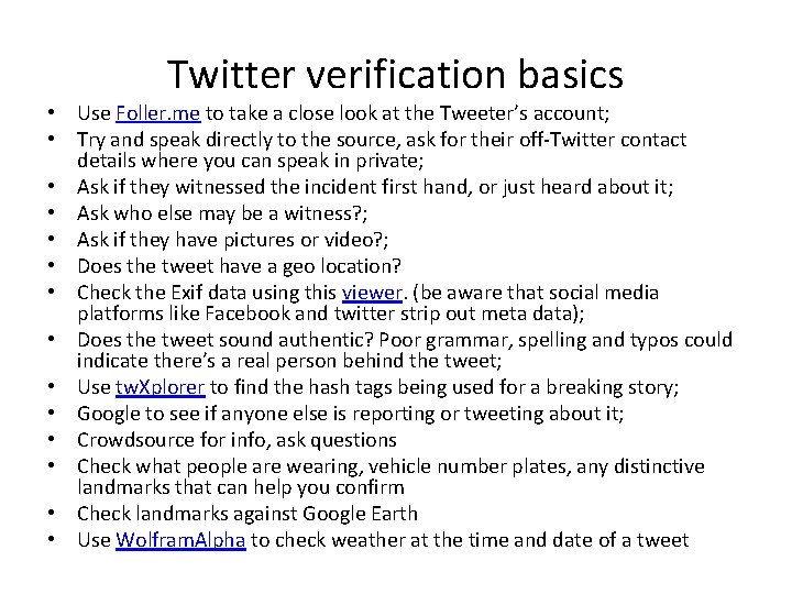 Twitter verification basics • Use Foller. me to take a close look at the