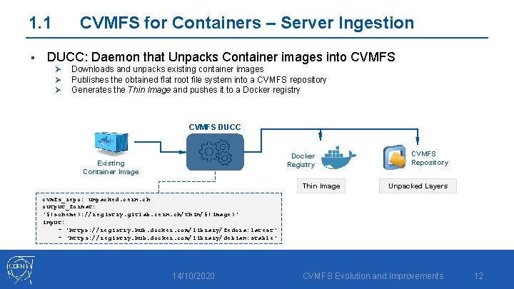 1. 1 § CVMFS for Containers – Server Ingestion DUCC: Daemon that Unpacks Container