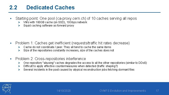 2. 2 § Dedicated Caches Starting point: One pool (ca-proxy. cern. ch) of 10