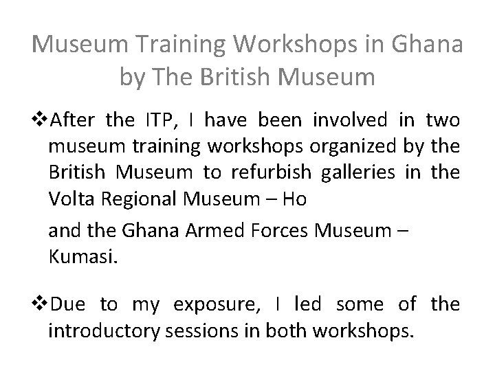 Museum Training Workshops in Ghana by The British Museum v. After the ITP, I