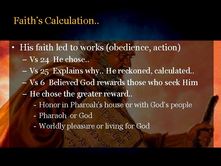 Faith’s Calculation. . • His faith led to works (obedience, action) – Vs 24