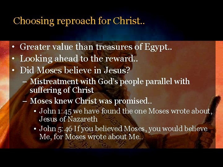 Choosing reproach for Christ. . • • • Greater value than treasures of Egypt.