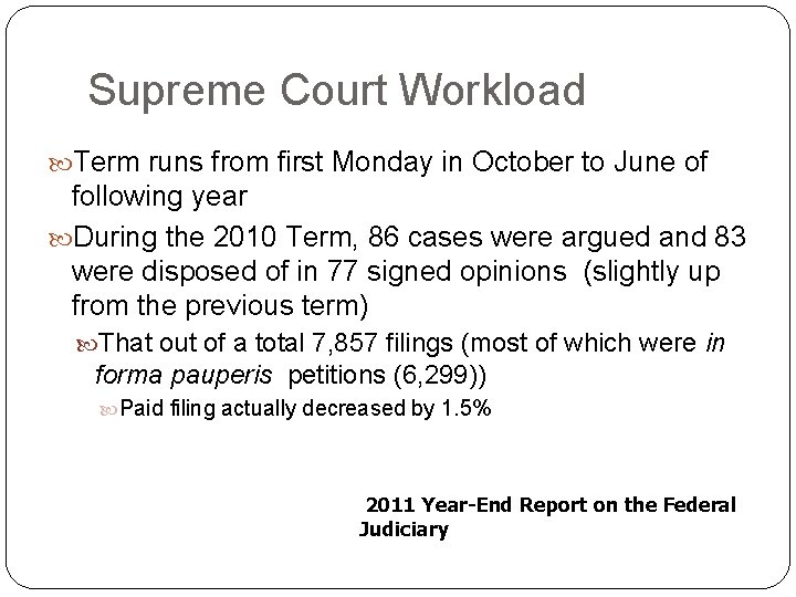 Supreme Court Workload Term runs from first Monday in October to June of following