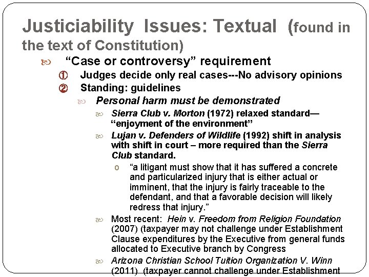 Justiciability Issues: Textual (found in the text of Constitution) “Case or controversy” requirement ①