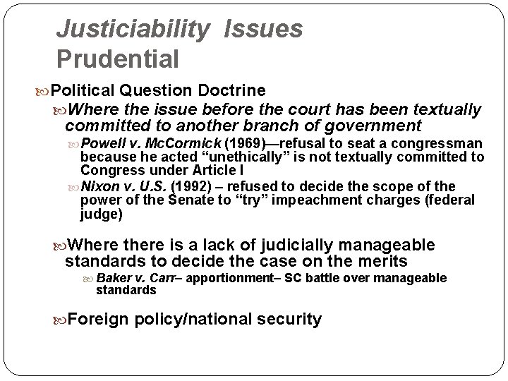 Justiciability Issues Prudential Political Question Doctrine Where the issue before the court has been