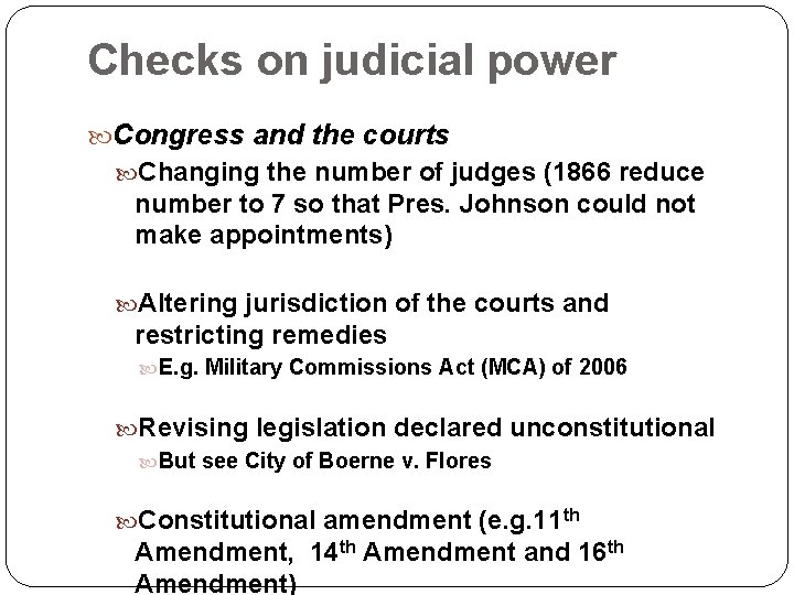 Checks on judicial power Congress and the courts Changing the number of judges (1866